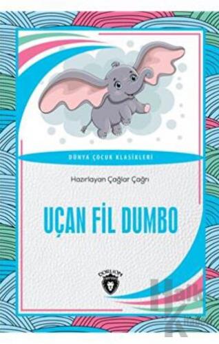 Uçan Fil Dumbo Dünya Çocuk Klasikleri - Halkkitabevi