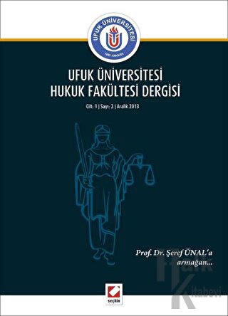 Ufuk Üniversitesi Hukuk Fakültesi Dergisi Cilt:1 - Sayı:2 Aralık 2013