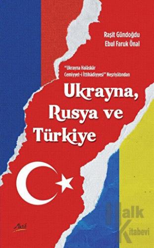 Ukrayna Halaskar Cemiyyet-i İttihadiyyesi Neşriyatından Ukrayna, Rusya Ve Türkiye