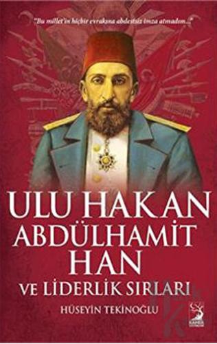 Ulu Hakan Abdülhamit Han ve Liderlik Sırları