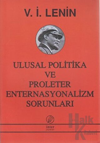 Ulusal Politika ve Proleter Enternasyonalizm Sorunları - Halkkitabevi