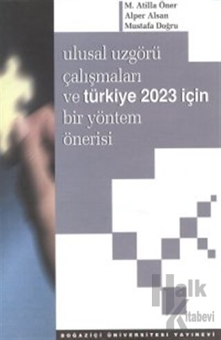 Ulusal Uzgörü Çalışmaları ve Türkiye 2023 İçin Bir Yöntem Önerisi