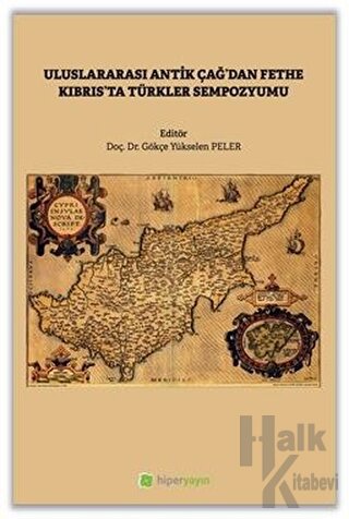 Uluslararası Antik Çağ’dan Fethe Kıbrıs’ta Türkler Sempozyumu - Halkki