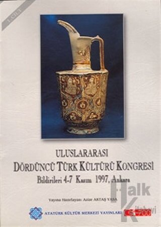 Uluslararası Dördüncü Türk Kültürü Kongresi Bildirileri 4-7 Kasım 1997, Ankara (1. Cilt) (Ciltli)