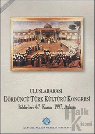 Uluslararası Dördüncü Türk Kültürü Kongresi Bildirileri 4-7 Kasım 1997