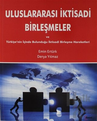 Uluslararası İktisadi Birleşmeler ve Türkiye'nin İçinde Bulunduğu İkti