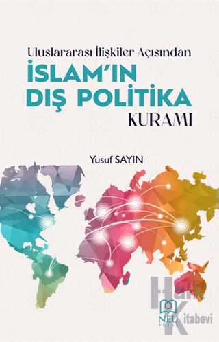 Uluslararası İlişkiler Açısından İslam'ın Dış Politika Kuramı - Halkki