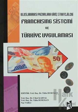 Uluslararası Pazarlara Giriş Stratejileri  Franchising Sistemi ve Türkiye Uygulaması