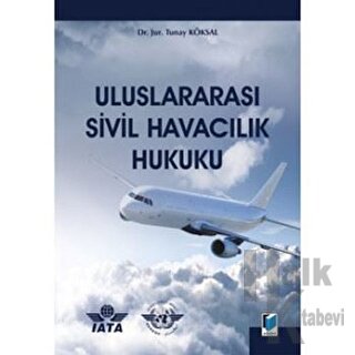 Uluslararası Sivil Havacılık Hukuku - Halkkitabevi