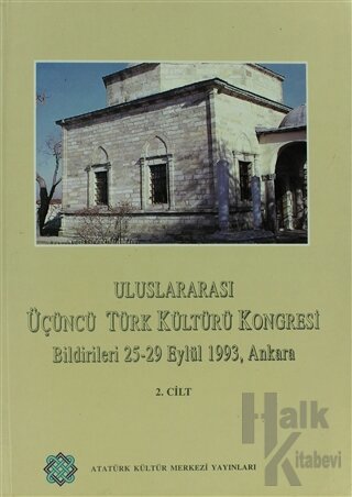 Uluslararası Üçüncü Türk Kültürü Kongresi Bildirileri 25-29 Eylül 1993, Ankara Cilt: 2