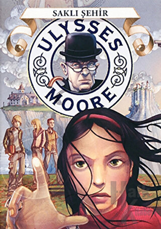 Ulysses Moore 7 - Saklı Şehir (Ciltli)