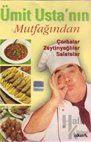 Ümit Usta’nın Mutfağından Çorbalar Zeytinyağlılar Salatalar - Halkkita