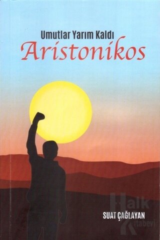 Umutlar Yarım Kaldı Aristonikos - Halkkitabevi
