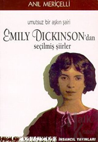 Umutsuz Bir Aşkın Şairi Emily Dickinson’dan Seçilmiş Şiirler
