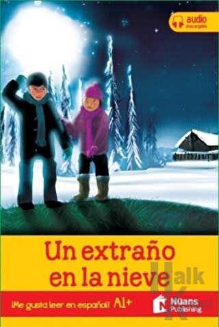 Un Extrano En La Nieve +Audio Descargable A1+ (Me Gusta Leer En Espanol!)