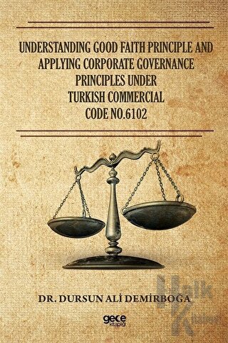 Understanding Good Faith Principle and Applying Corporate Governance Principles Under Turkish Commercial Code No.6102