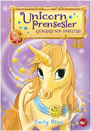 Unicorn Prensesler 1 - Günışığı’nın Parıltısı - Halkkitabevi