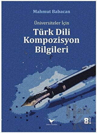 Üniversiteler için Türk Dili Kompozisyon Bilgileri - Halkkitabevi