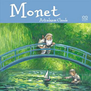 Ünlü Ressamlar: Monet - Arkadaşım Claude