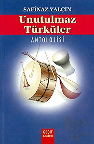 Unutulmaz Türküler Antolojisi - Halkkitabevi