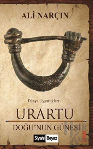 Urartu - Doğu'nun Güneşi