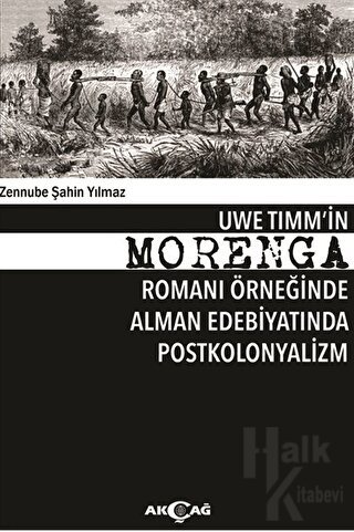Uwe Timm'in Morenga Romanı Örneğinde Alman Edebiyatında Postkolonyaliz