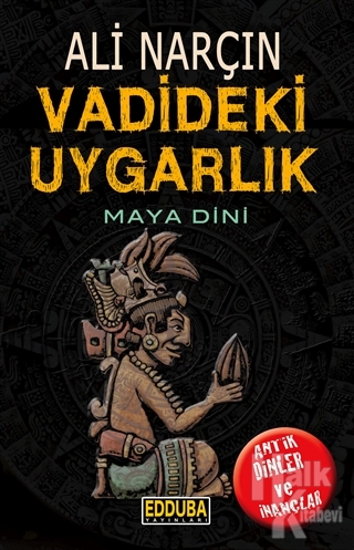 Vadideki Uygarlık - Maya Dini - Halkkitabevi