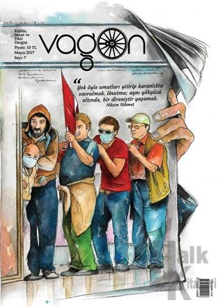 Vagon Kültür Sanat ve Fikir Dergisi Sayı: 7 Mayıs 2017