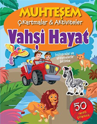Vahşi Hayat - Muhteşem Çıkartmalar ve Aktiviteler - Halkkitabevi