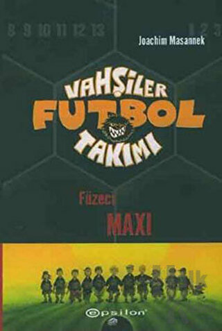 Vahşiler Futbol Takımı 7 Füzeci Maxi - Halkkitabevi