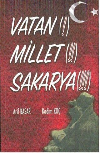 Vatan(!) Millet (!!) Sakarya (!!!)