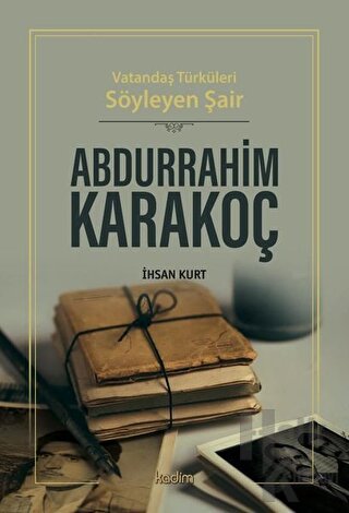 Vatandaş Türküleri Söyleyen Şair Abdurrahim Karakoç - Halkkitabevi