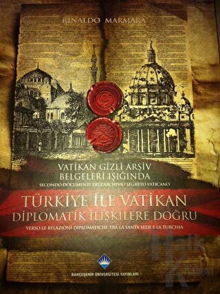 Vatikan Gizli Arşiv Belgeleri Işığında Türkiye ile Vatikan Diplomatik 