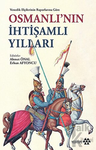 Venedik Elçilerinin Raporlarına Göre Osmanlı'nın İhtişamlı Yılları