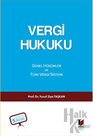 Vergi Hukuku - Genel Hükümler ve Türk Vergi Sistemi - Halkkitabevi