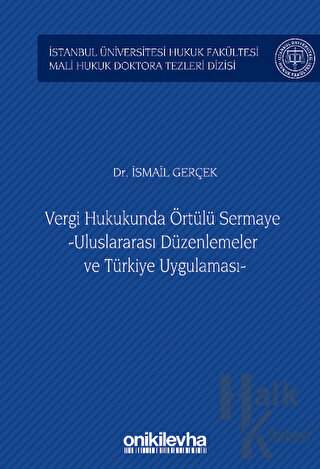 Vergi Hukukunda Örtülü Sermaye -Uluslararası Düzenlemeler ve Türkiye U