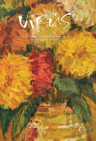 Virüs Üç Aylık Kültür Sanat ve Edebiyat Dergisi Sayı: 11 Nisan - Mayıs