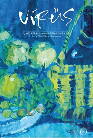 Virüs Üç Aylık Kültür Sanat ve Edebiyat Dergisi Sayı: 3 Nisan - Mayıs - Haziran 2020