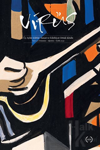 Virüs Üç Aylık Kültür Sanat ve Edebiyat Dergisi Sayı: 4 Temmuz-Ağustos-Eylül 2020