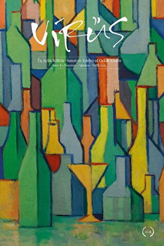 Virüs Üç Aylık Kültür Sanat ve Edebiyat Dergisi Sayı: 8 Temmuz-Ağustos