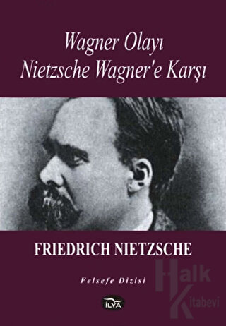Wagner Olayı Nietzsche Wagner’e Karşı - Halkkitabevi