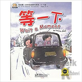 Wait a Moment +MP3 CD (My First Chinese Storybooks) Çocuklar için Çince Okuma kitabı