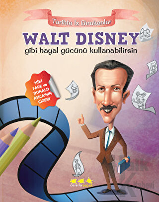 Walt Disney Gibi Hayal Gücünü Kullanabilirsin - Halkkitabevi