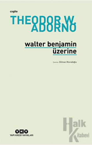 Walter Benjamin Üzerine - Halkkitabevi