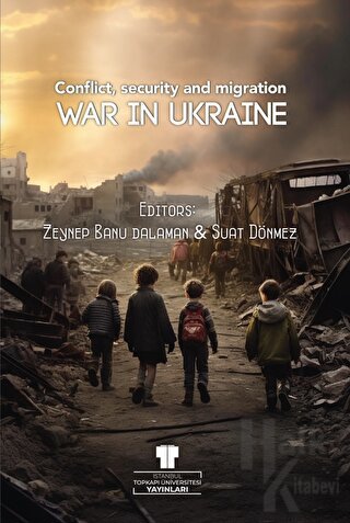 War in Ukraine: Conflict, Security and Migration - Halkkitabevi
