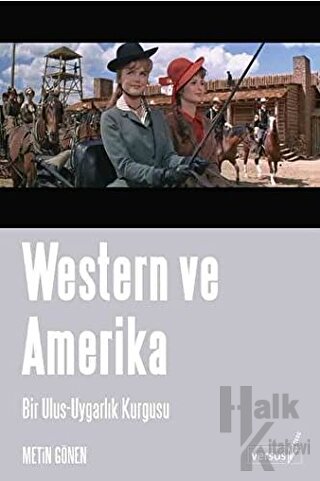 Western ve Amerika Bir Ulus - Uygarlık Kurgusu