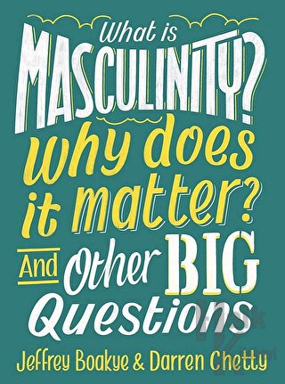 What is Masculinity? Why Does it Matter? And Other Big Questions - Hal