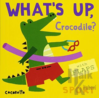 What's Up Crocodile? : Sport (Ciltli) - Halkkitabevi