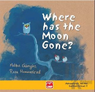Where Has The Moon Gone ? (Ciltli) - Halkkitabevi