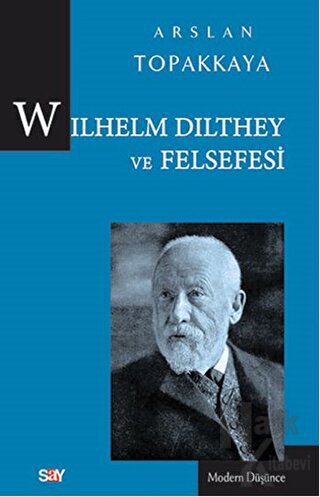 Wilhelm Dilthey ve Felsefesi - Halkkitabevi